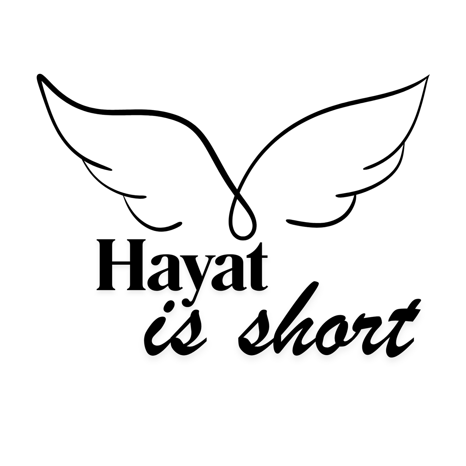 Hayat Is Short